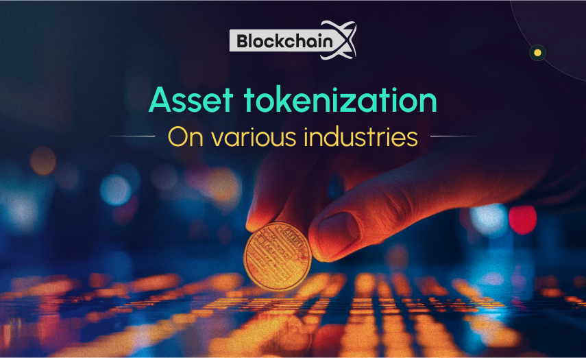 Asset tokenization on various industries : 9 Industries to watch