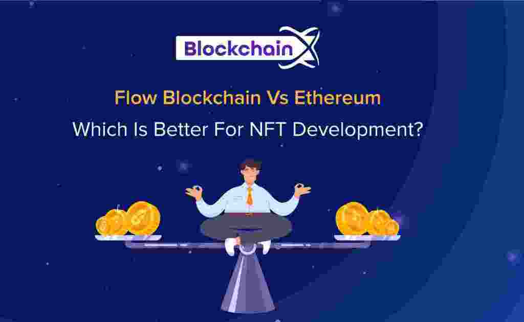 Flow Blockchain Vs. Ethereum. Which Is Better For NFT Development?