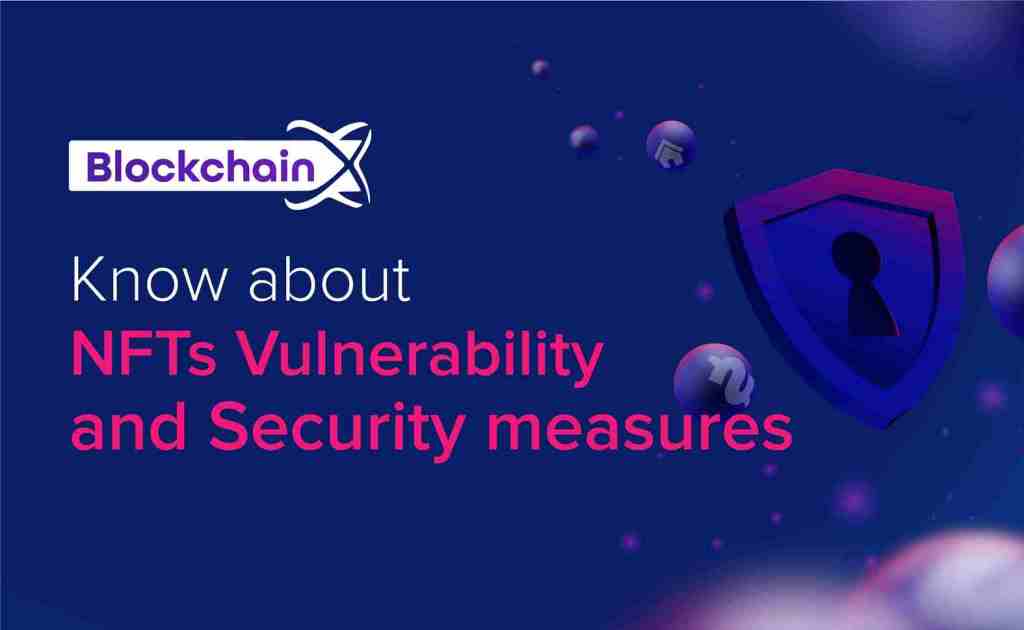 NFTs Vulnerability and Security measures