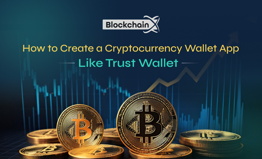 how to create a cryptocurrency wallet app like trust wallet